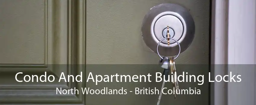 Condo And Apartment Building Locks North Woodlands - British Columbia