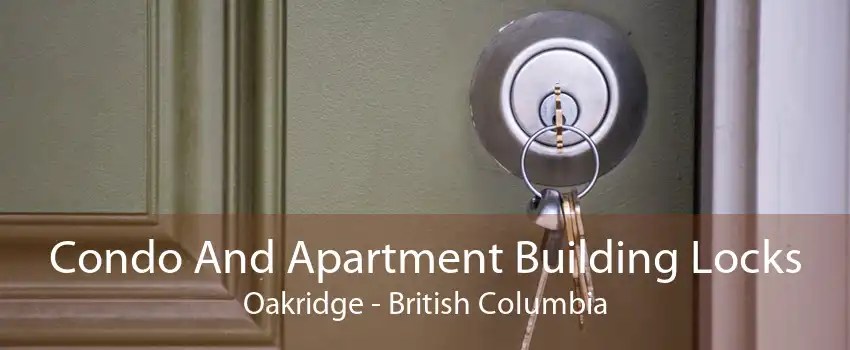 Condo And Apartment Building Locks Oakridge - British Columbia