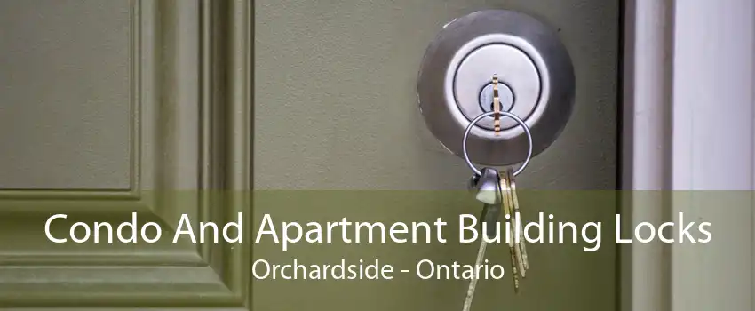 Condo And Apartment Building Locks Orchardside - Ontario