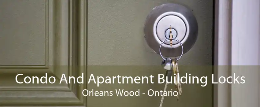 Condo And Apartment Building Locks Orleans Wood - Ontario