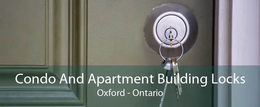 Condo And Apartment Building Locks Oxford - Ontario