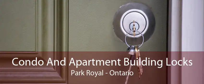 Condo And Apartment Building Locks Park Royal - Ontario