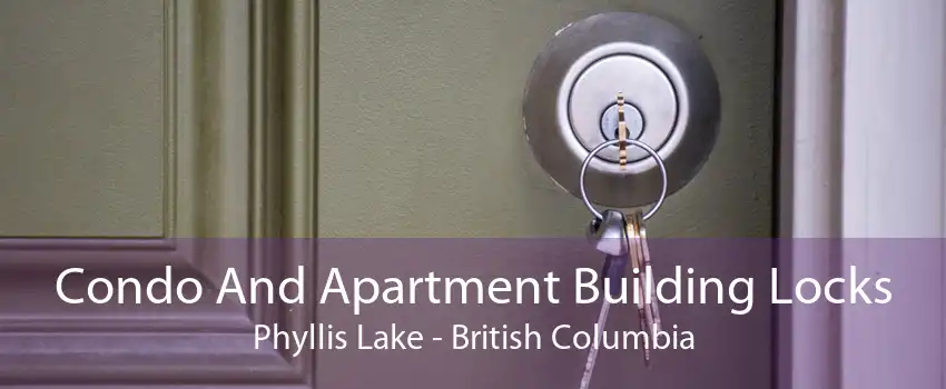 Condo And Apartment Building Locks Phyllis Lake - British Columbia