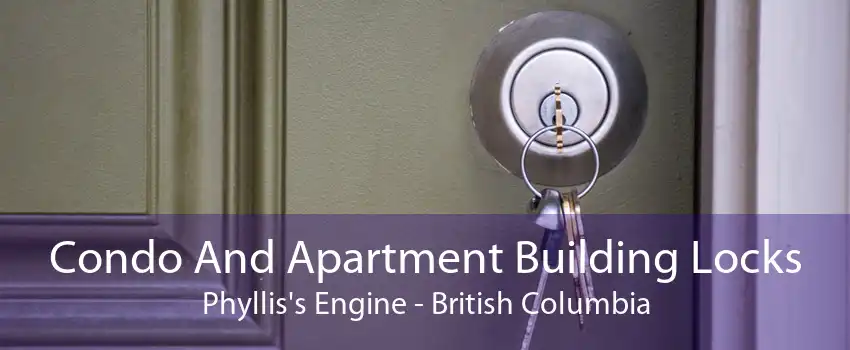 Condo And Apartment Building Locks Phyllis's Engine - British Columbia