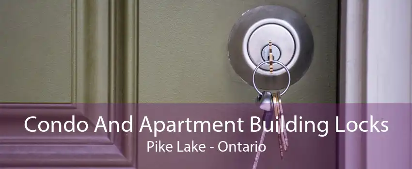 Condo And Apartment Building Locks Pike Lake - Ontario