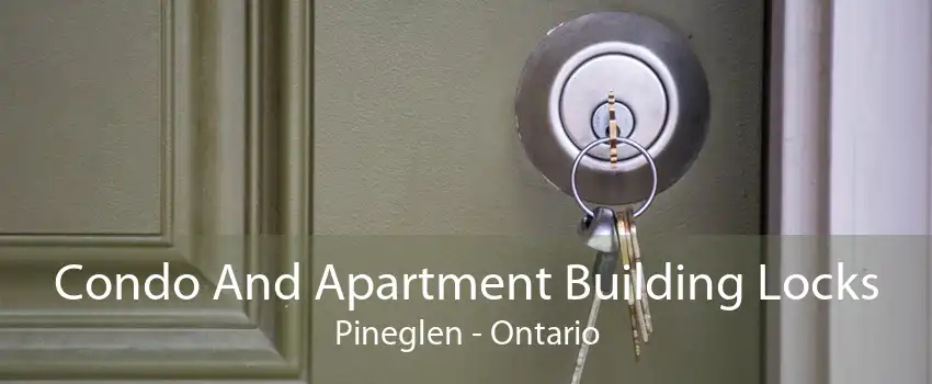 Condo And Apartment Building Locks Pineglen - Ontario