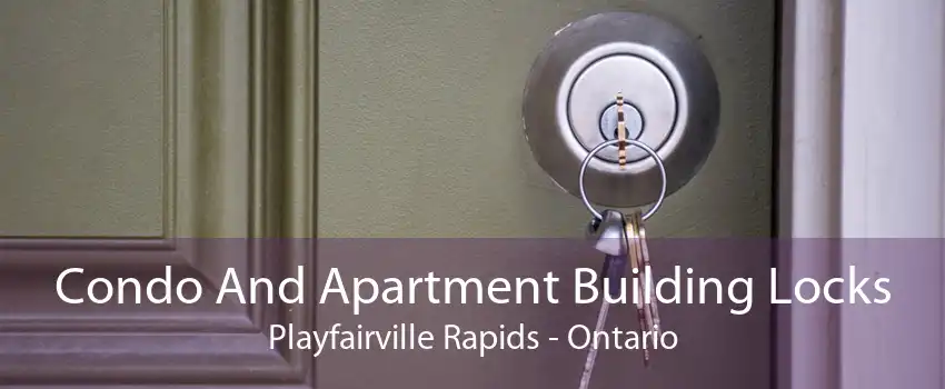Condo And Apartment Building Locks Playfairville Rapids - Ontario