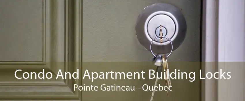 Condo And Apartment Building Locks Pointe Gatineau - Quebec