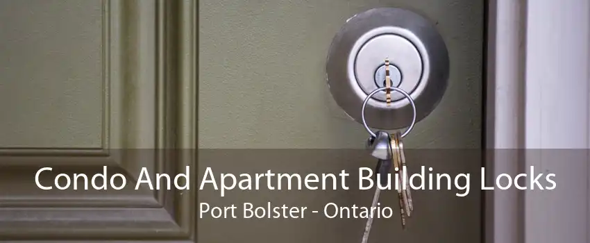 Condo And Apartment Building Locks Port Bolster - Ontario
