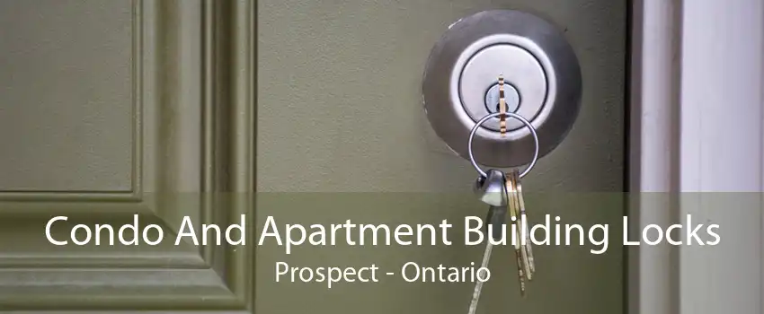 Condo And Apartment Building Locks Prospect - Ontario