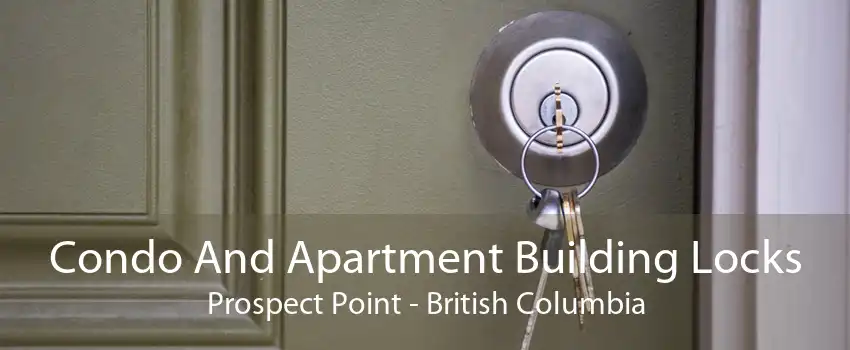 Condo And Apartment Building Locks Prospect Point - British Columbia
