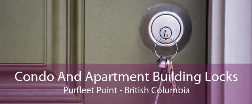 Condo And Apartment Building Locks Purfleet Point - British Columbia