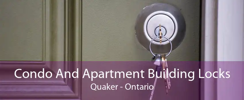 Condo And Apartment Building Locks Quaker - Ontario