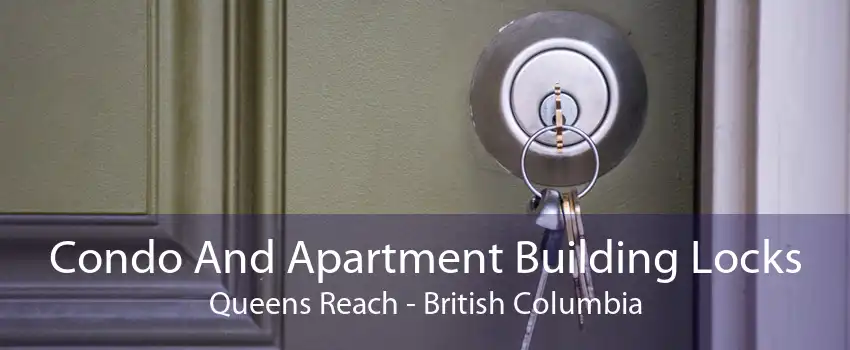 Condo And Apartment Building Locks Queens Reach - British Columbia