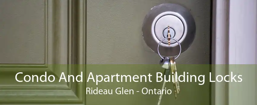 Condo And Apartment Building Locks Rideau Glen - Ontario