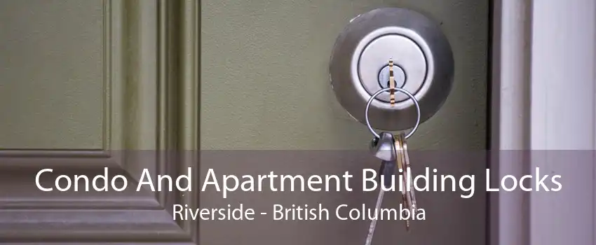 Condo And Apartment Building Locks Riverside - British Columbia