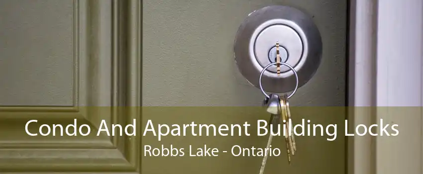 Condo And Apartment Building Locks Robbs Lake - Ontario