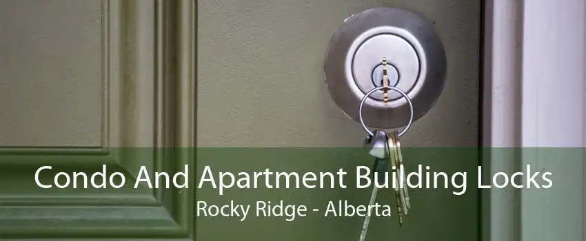 Condo And Apartment Building Locks Rocky Ridge - Alberta
