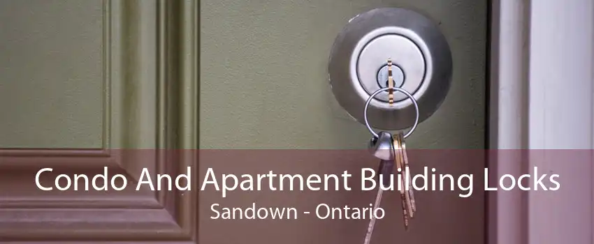 Condo And Apartment Building Locks Sandown - Ontario