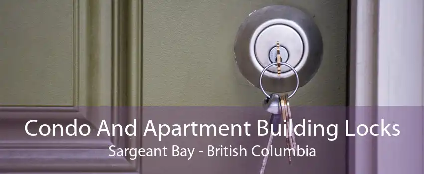 Condo And Apartment Building Locks Sargeant Bay - British Columbia