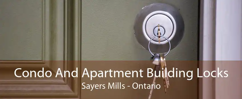 Condo And Apartment Building Locks Sayers Mills - Ontario