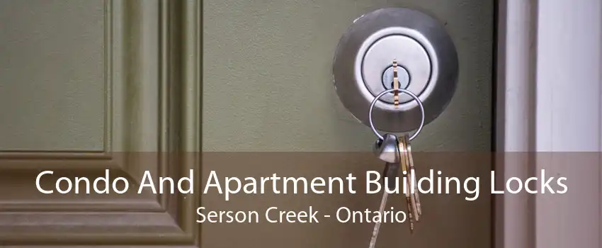 Condo And Apartment Building Locks Serson Creek - Ontario