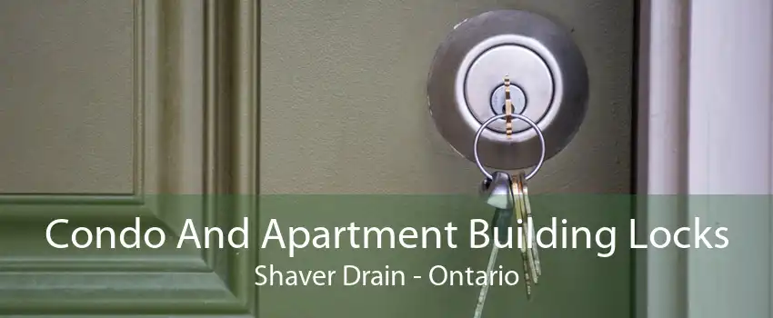 Condo And Apartment Building Locks Shaver Drain - Ontario