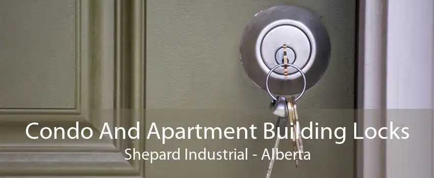 Condo And Apartment Building Locks Shepard Industrial - Alberta