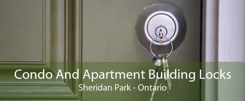 Condo And Apartment Building Locks Sheridan Park - Ontario