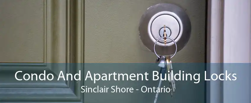 Condo And Apartment Building Locks Sinclair Shore - Ontario