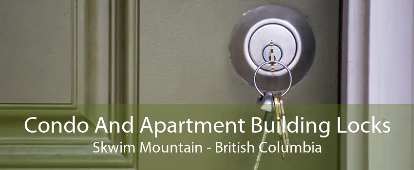 Condo And Apartment Building Locks Skwim Mountain - British Columbia
