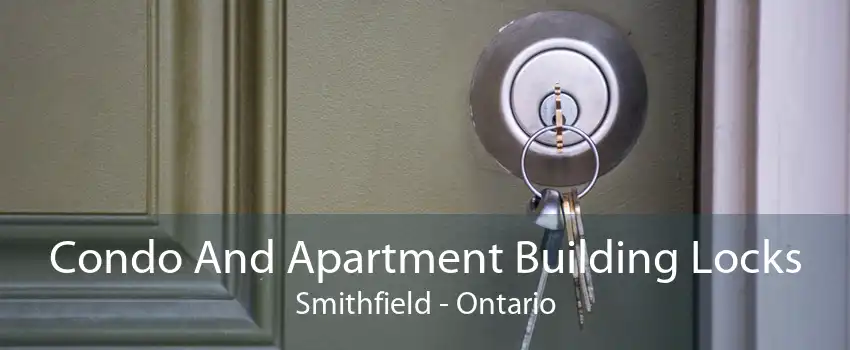 Condo And Apartment Building Locks Smithfield - Ontario
