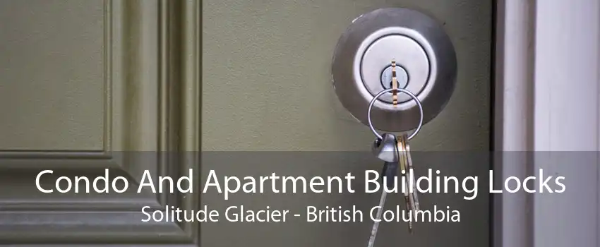 Condo And Apartment Building Locks Solitude Glacier - British Columbia