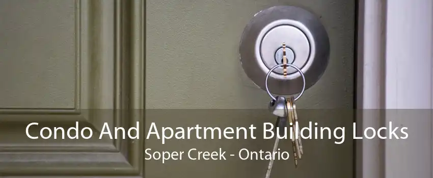 Condo And Apartment Building Locks Soper Creek - Ontario