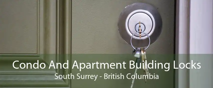 Condo And Apartment Building Locks South Surrey - British Columbia
