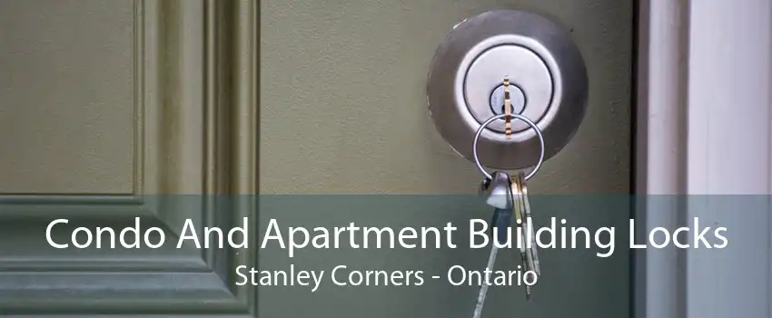 Condo And Apartment Building Locks Stanley Corners - Ontario
