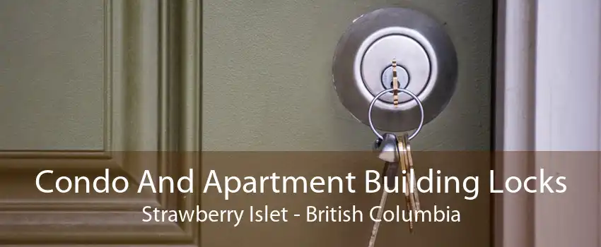 Condo And Apartment Building Locks Strawberry Islet - British Columbia