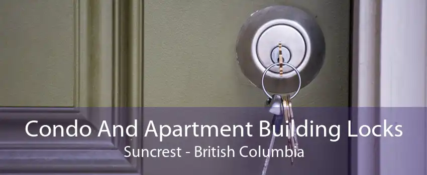 Condo And Apartment Building Locks Suncrest - British Columbia