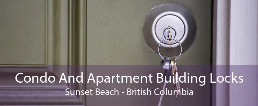 Condo And Apartment Building Locks Sunset Beach - British Columbia
