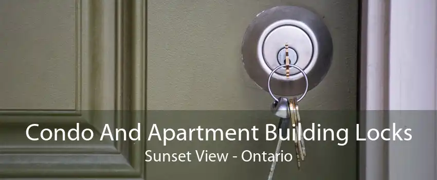 Condo And Apartment Building Locks Sunset View - Ontario