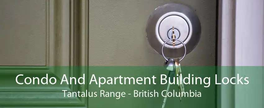 Condo And Apartment Building Locks Tantalus Range - British Columbia