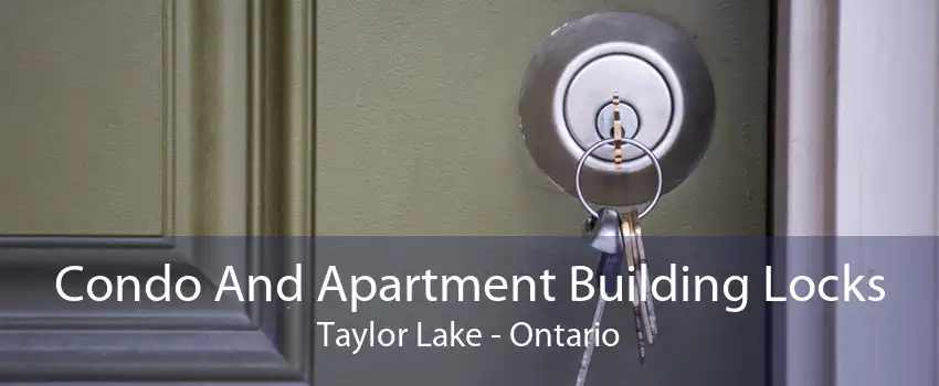 Condo And Apartment Building Locks Taylor Lake - Ontario