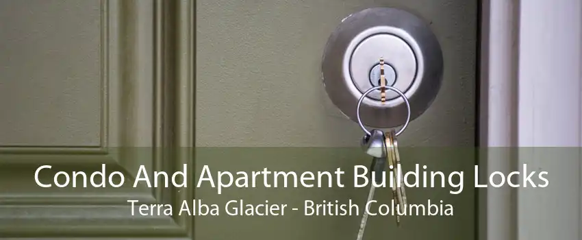 Condo And Apartment Building Locks Terra Alba Glacier - British Columbia