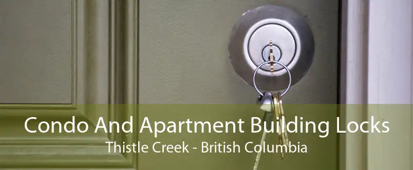 Condo And Apartment Building Locks Thistle Creek - British Columbia