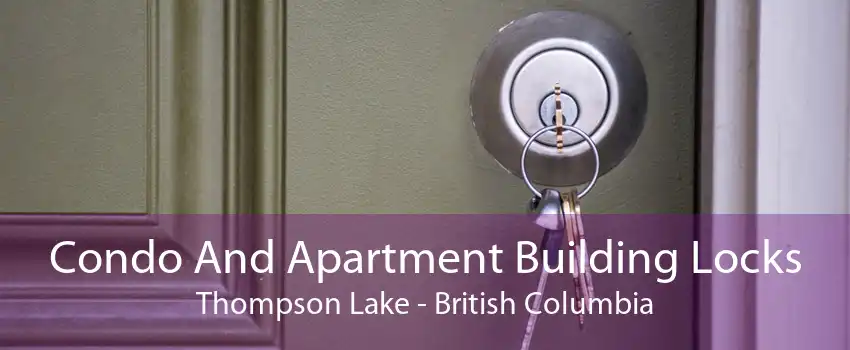 Condo And Apartment Building Locks Thompson Lake - British Columbia