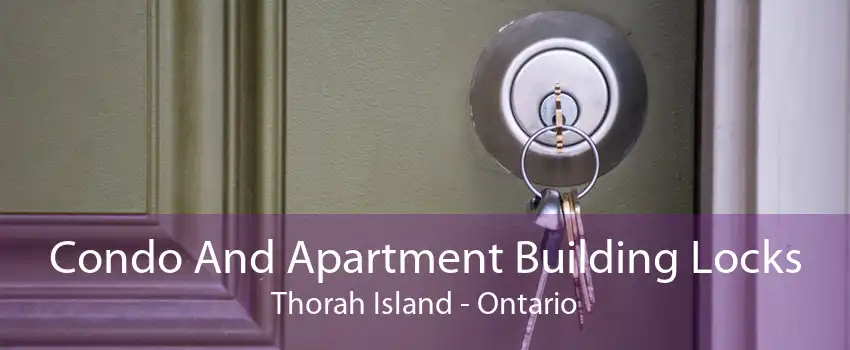 Condo And Apartment Building Locks Thorah Island - Ontario