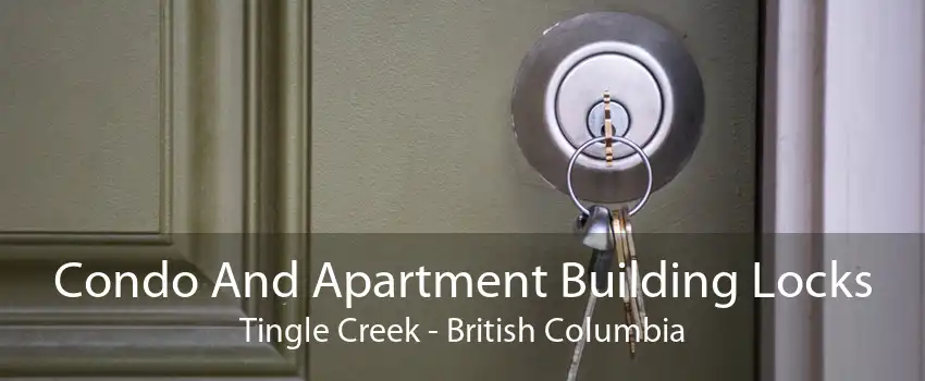 Condo And Apartment Building Locks Tingle Creek - British Columbia
