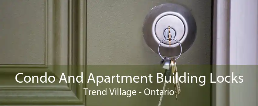 Condo And Apartment Building Locks Trend Village - Ontario