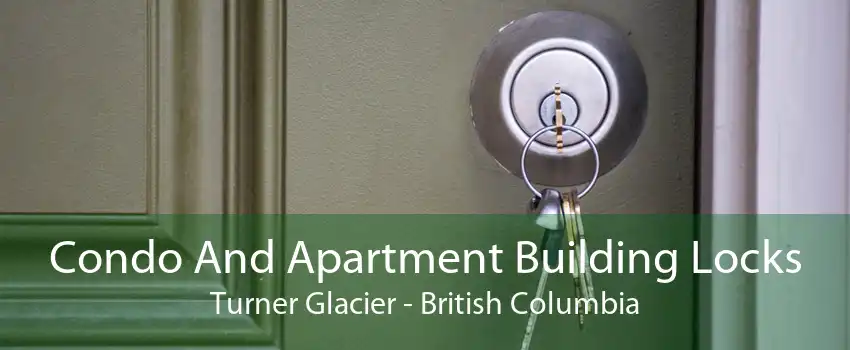 Condo And Apartment Building Locks Turner Glacier - British Columbia