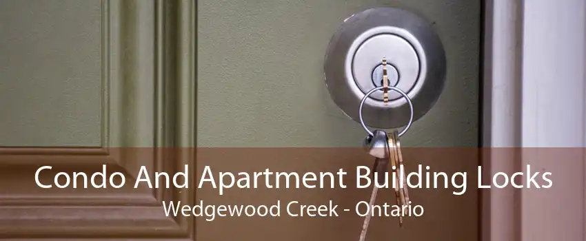 Condo And Apartment Building Locks Wedgewood Creek - Ontario